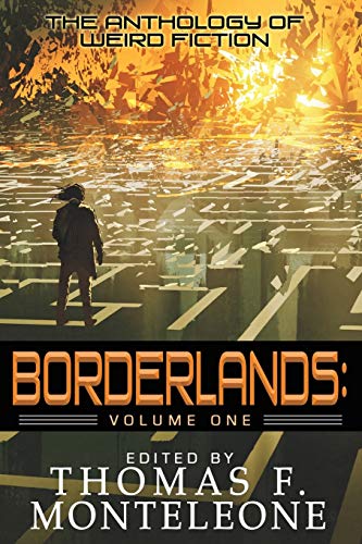 Borderlands, Volume One: The Anthology of Weird Fiction
