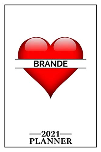 Brande: 2021 Handy Planner - Red Heart - I Love - Personalized Name Organizer - Plan, Set Goals & Get Stuff Done - Calendar & Schedule Agenda - Design With The Name (6x9, 175 Pages)