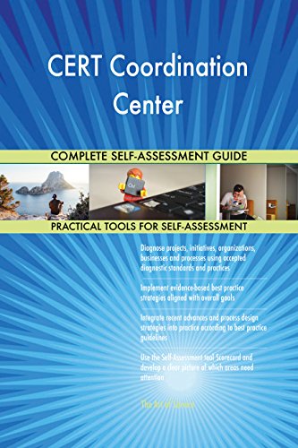 CERT Coordination Center All-Inclusive Self-Assessment - More than 710 Success Criteria, Instant Visual Insights, Comprehensive Spreadsheet Dashboard, Auto-Prioritized for Quick Results