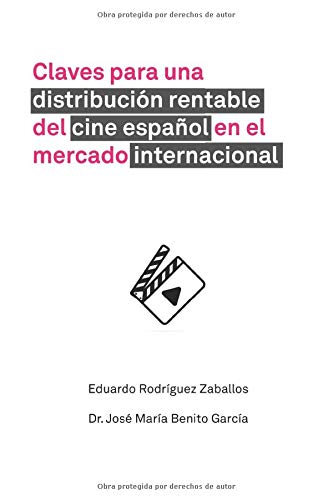 Claves para una distribución rentable del cine español en el mercado internacional Claves para una distribución rentable del cine español en el mercado internacional