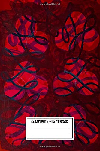 Composition Notebook: Abstract Six Of Hearts Paintings By Marie Kazalia Wide Ruled Note Book, Diary, Planner, Journal for Writing