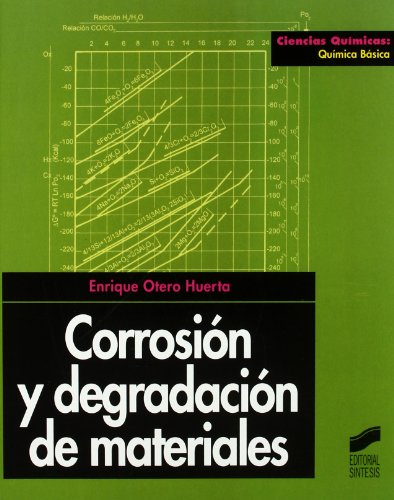 Corrosión y degradación de materiales: 4 (Ciencias químicas. Química básica)