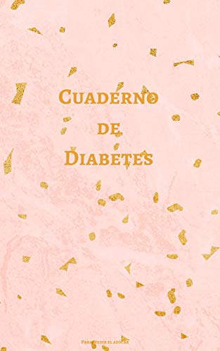 Cuaderno de Diabetes Para Medir el Azúcar: Registra Todas las Medidas de Azúcar| Cuaderno de Control de Diabetes | Regalo Útil para Diabéticos | 110 Páginas | Tamaño Pequeño 12.7 x 20.32cm