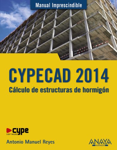 CYPECAD 2014. Cálculo de estructuras de hormigón (MANUALES IMPRESCINDIBLES)
