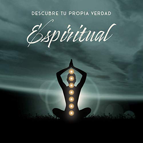 Descubre tu Propia Verdad Espiritual - Colección de Hipnotizante Música Tibetana Dedicada a la Meditación, Reflexiones, Tercer Ojo, Serenidad Relajación