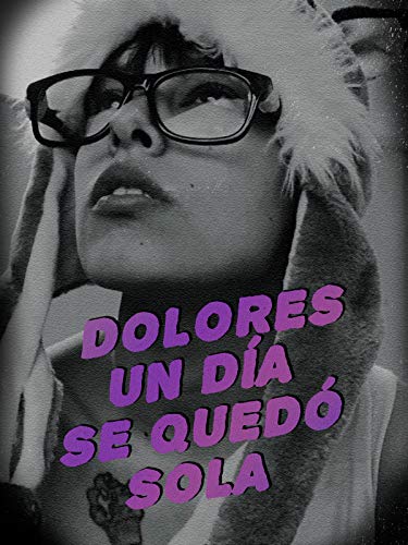Dolores un día se quedó sola Dolores un día se quedó sola