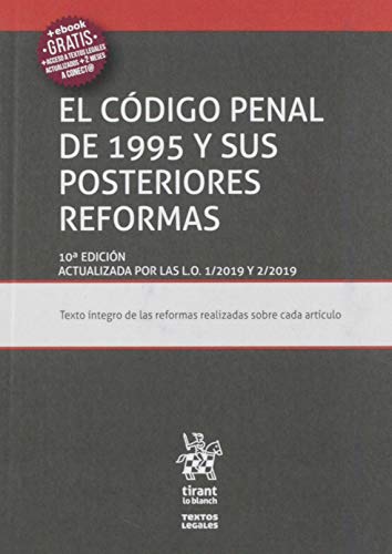 El Código Penal De 1995 y sus posteriores reformas 10ª Edición 2019 (Textos Legales)