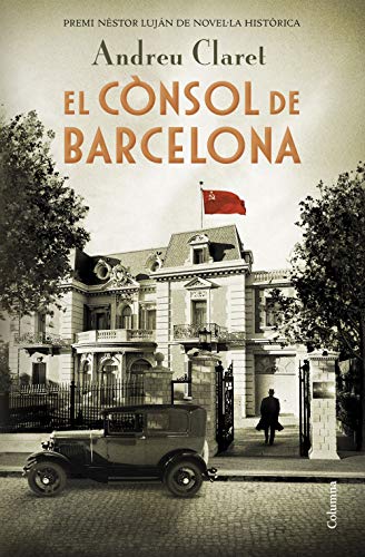 El cònsol de Barcelona: Premi Nèstor Luján de Novel·la Històrica 2019 (Catalan Edition)