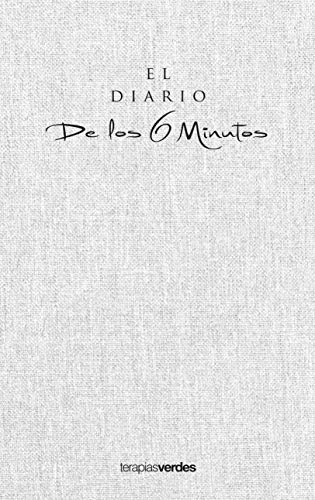 El diario de los 6 minutos : Un planificador diario para una vida mejor (Terapias Únicos) El diario de los 6 minutos : Un planificador diario para una vida mejor (Terapias Únicos)