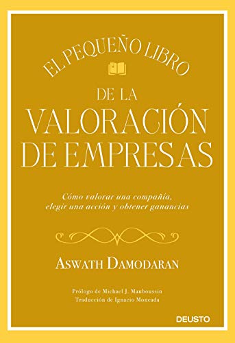 El pequeño libro de la valoración de empresas: Cómo valorar una compañía, elegir una acción y obtener ganancias (Sin colección)