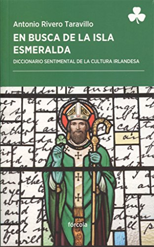 En busca de la Isla Esmeralda: Diccionario sentimental de la cultura irlandesa (Periplos)