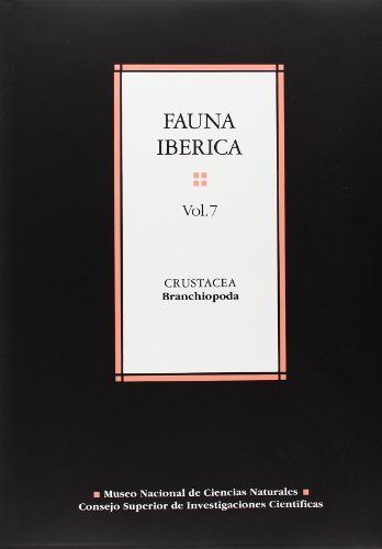 Fauna ibérica. Vol. 7. Crustacea: Branchiopoda Fauna ibérica. Vol. 7. Crustacea: Branchiopoda