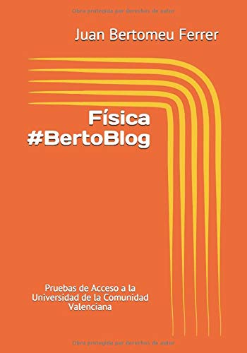 Física #BertoBlog: Pruebas de Acceso a la Universidad de la Comunidad Valenciana