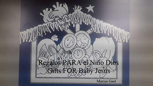 Gifts FOR Baby Jesus: Regalos PARA el Niño Jesus (English Edition)