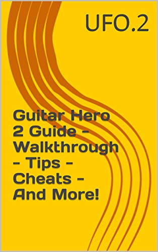 Guitar Hero 2 Guide - Walkthrough - Tips - Cheats - And More! (English Edition)