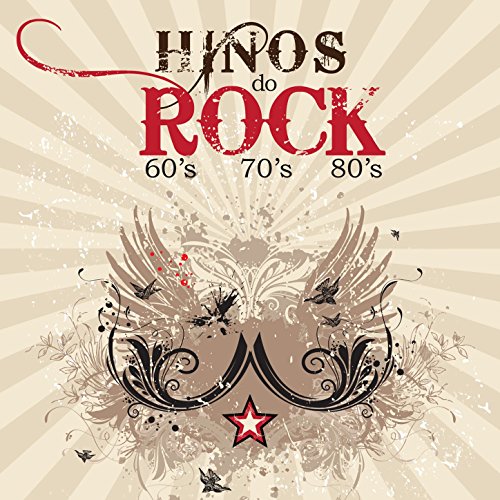Hinos do Rock: As Melhores Músicas e Clássicos do Rock Internacional Dos Anos 60's 70's 80's 90's