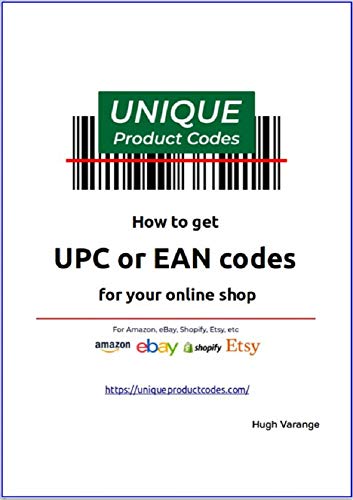 How to get UPC or EAN codes: Get the barcodes you need for your products - UniqueProductCodes (English Edition) How to get UPC or EAN codes: Get the barcodes you need for your products - UniqueProductCodes (English Edition)
