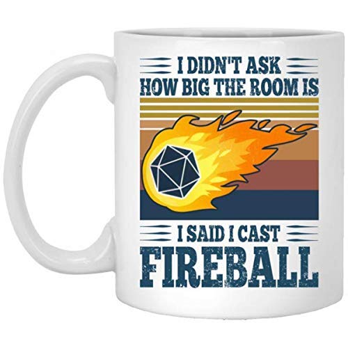 I Didn’t Ask How Big The Room Is I Said I Cast Fireball Vintage Coffee Mug