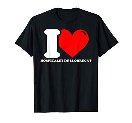I love Hospitalet de Llobregat Camiseta I love Hospitalet de Llobregat Camiseta