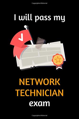 I will pass my Network Technician exam: Lined Notebook