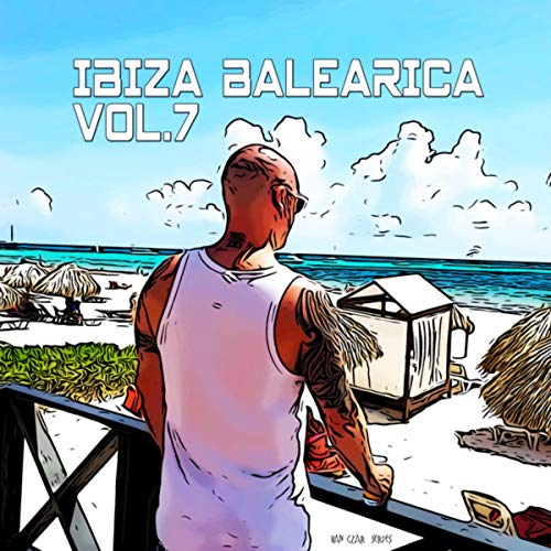 Ibiza Balearica, Vol. 7 Ibiza Balearica, Vol. 7