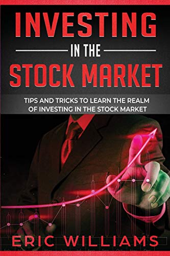 Investing in the Stock Market: Tips and Tricks to Learn the Realm of Investing in the Stock Market: 2