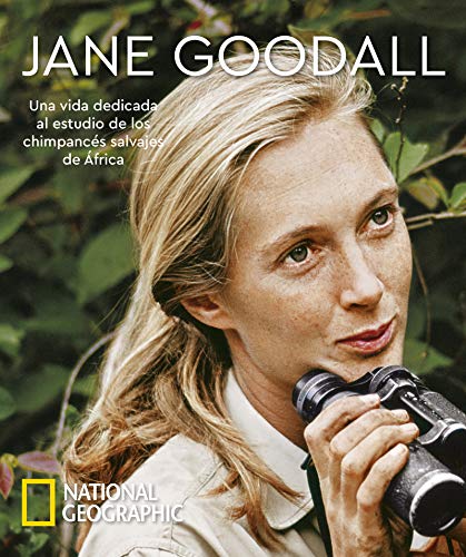 Jane Goodall. Una vida dedicada al estudio de los chimpancés salvajes de África: Una vida dedicada al estudio de los chimpancés salvajes de África (NATGEO CIENCIAS)