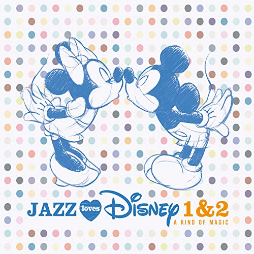 Jazz Loves Disney 1 & 2 - a Kind of Magic (Coffret 2CD)
