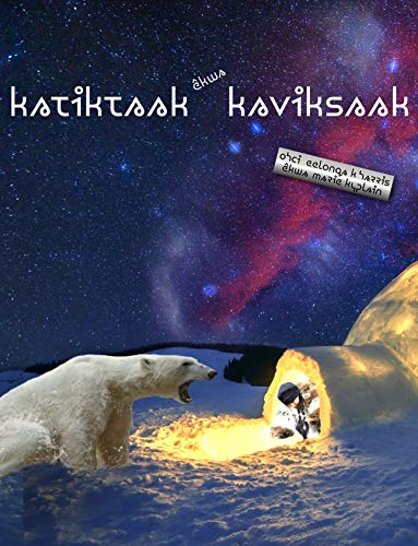 KATIKTAAK ÊKWA KAVIK (English Edition)