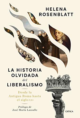 La historia olvidada del liberalismo: Desde la antigua Roma hasta el siglo XXI