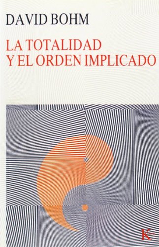 La totalidad y el orden implicado (Nueva Ciencia)