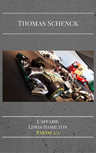 L'affaire Lewis Hamilton: Oeuvre Partielle - Partie 2/2 (French Edition)