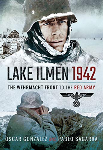Lake Ilmen, 1942: The Wehrmacht Front to the Red Army (English Edition)