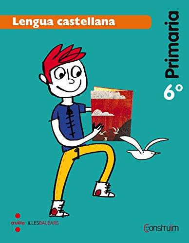 Lengua castellana. 6 Primaria. Construïm. Illes Balears - 9788466138390 Lengua castellana. 6 Primaria. Construïm. Illes Balears - 9788466138390