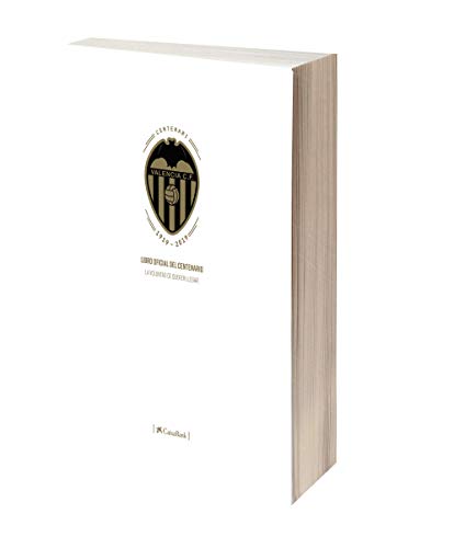 Libro oficial del Centenario del Valencia CF: La voluntad de querer llegar