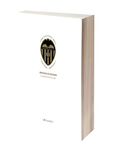 Libro oficial del Centenario del Valencia CF: La voluntad de querer llegar Libro oficial del Centenario del Valencia CF: La voluntad de querer llegar