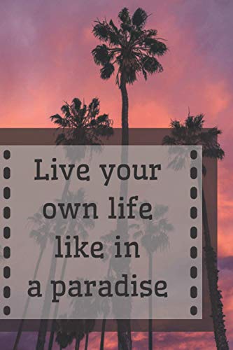 Live your own life like in a paradise: Weekly planner, organizing notebook, management logbook (Planning gets you further)