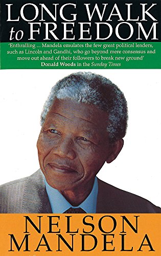 Long Walk To Freedom: The Autobiography of Nelson Mandela Long Walk To Freedom: The Autobiography of Nelson Mandela