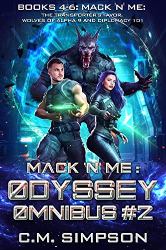 Mack 'n' Me: Odyssey Omnibus #2: Books 4-6: Mack 'n' Me: The Transporter's Favor, Wolves of alpha 9, and Diplomacy 101 (Mack 'n' Me 'n' Odyssey) (English Edition)