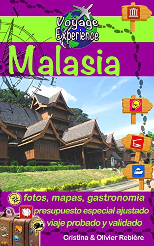 Malasia: ¡Descubre un país increíble de Asia, una mezcla de culturas, tradiciones, pueblos y cocinas! (Voyage Experience nº 29)