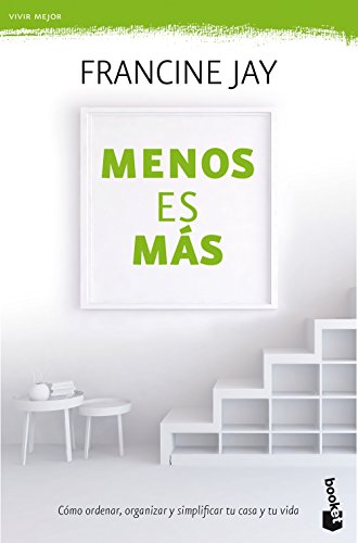 Menos es más: Cómo ordenar, organizar y simplificar tu casa tu vida (Prácticos) Menos es más: Cómo ordenar, organizar y simplificar tu casa tu vida (Prácticos)