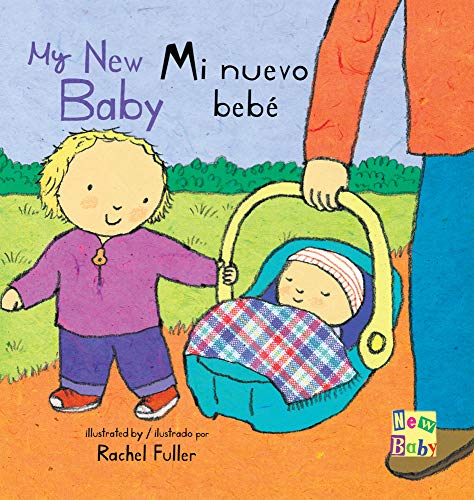 Mi Nuevo Bebé/My New Baby (New Baby Spanish/English Edition, 4)
