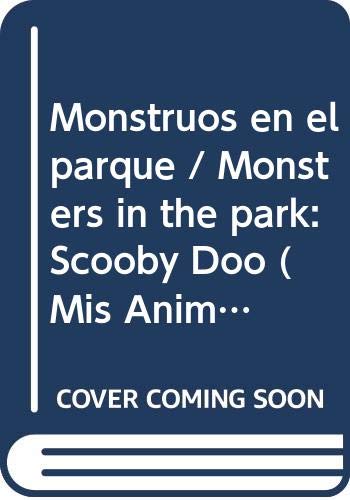 Monstruos en el parque / Monsters in the park: Scooby Doo (Mis Animalitos Warner)