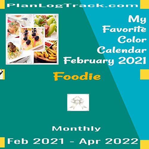 My Favorite Color Calendar - February 2021 - Foodie: Feb 2021 - Apr 2022 (Gift Calendar - Delicious)