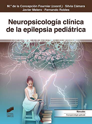 Neuropsicología clínica de la epilepsia pediátrica (Biblioteca de Neuropsicología nº 28)