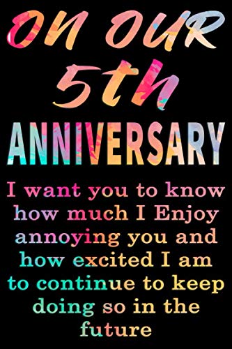 Notebook: Journal - Funny 5th anniversary gift for wife | 5 year wedding anniversary gift for wife 5th anniversary present for wifey | anniversary ... husband | 2016 wedding | 5 yr anniversary Notebook: Journal - Funny 5th anniversary gift for wife | 5 year wedding anniversary gift for wife 5th anniversary present for wifey | anniversary ... husband | 2016 wedding | 5 yr anniversary