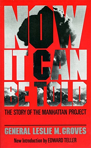 Now It Can Be Told: The Story Of The Manhattan Project (Quality Paperbacks Series)