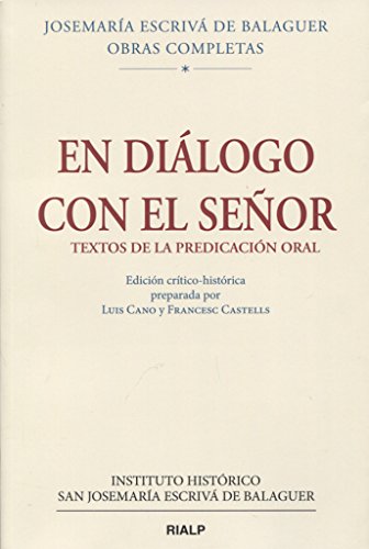 Obras Completas I/6. En diálogo con El Señor: Edición crítico-histórica (Obras Completas de san Josemaría Escrivá)