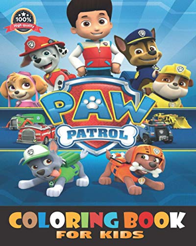 Paw Patrol Coloring Book for kids: The ORIGINAL BOOK, a NEW BOOK, +55 PURE Pictures high QUALITY, Suitable for adults, teens and children, Paw patrol colouring book for kids
