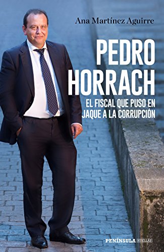 Pedro Horrach, el fiscal que puso en jaque a la corrupción (PENINSULA)